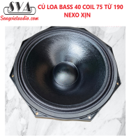 CỦ LOA BASS 40 NEXO XỊN COIL 75 TỪ 190 - Cặp