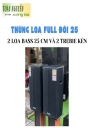 THÙNG LOA FULL ĐÔI 25 - 2 LOA BASS 25 CM VÀ 2 TREB KÈN