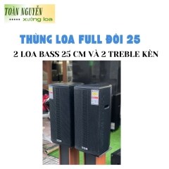 THÙNG LOA FULL ĐÔI 25 - 2 LOA BASS 25 CM VÀ 2 TREBLE KÈN