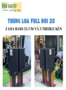 THÙNG LOA FULL ĐÔI 25 - 2 LOA BASS 25 CM VÀ 2 TREBLE KÈN