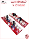 MẠCH CÔNG SUẤT 16 SÒ V.SOUND