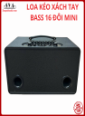 LOA KÉO XÁCH TAY BASS 16 ĐÔI MINi