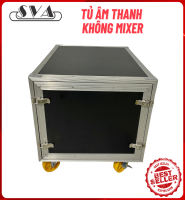 TỦ ÂM THANH 10U KHÔNG MIXER VIỆT NAM