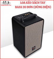 LOA KÉO XÁCH TAY BASS 20 ĐƠN ( DÙNG ĐIỆN )