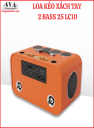 LOA KÉO XÁCH TAY - 2 BASS 25 - LC10