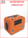 LOA KÉO XÁCH TAY - 2 BASS 25 - LC10