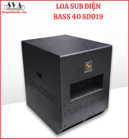 LOA SUB ĐIỆN BASS 40 SD019