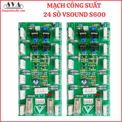 MẠCH CÔNG SUẤT 24 SÒ VSOUND S600